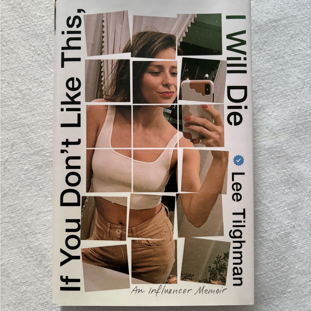 “If You Don’t Like This, I Will Die” a memoir by Lee Tilghman (Hardcover)